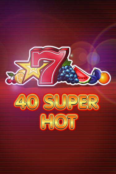 40 Super Hot демо слот бесплатно в браузере | Казино Azino 777